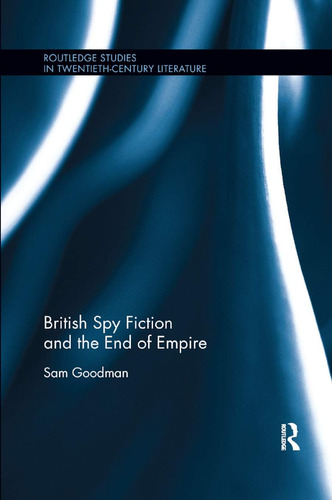 Libro: British Spy Fiction And The End Of Empire (routledge