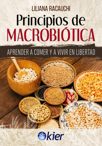 Principios De Macrobiotica - Liliana Racauchi - Libro - Kier