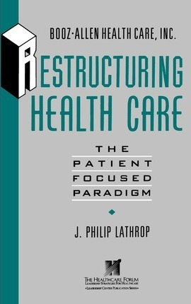 Restructuring Health Care - J.philip Lathrop (hardback)