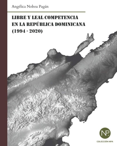 Libro: Libre Y Leal Competencia En La República Dominicana