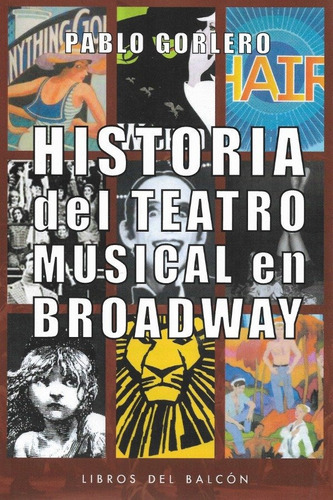 Historia Del Teatro Musical En Broadway - Pablo Gorlero
