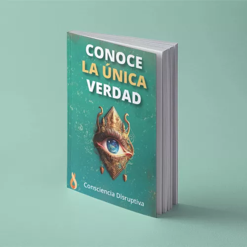 Conoce LA ÚNICA Verdad (Spanish Edition)