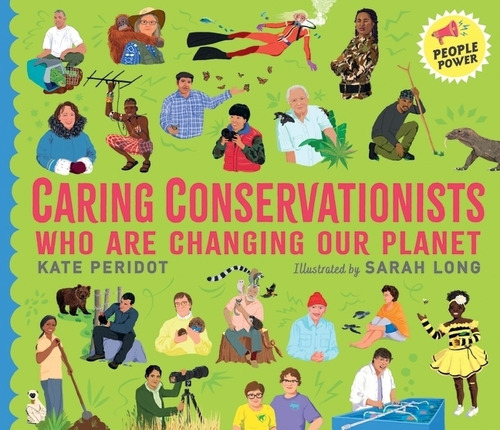 Caring Conservationists Who Are Changing Our Planet, De Peridot, Kate. Editorial Walker Books, Tapa Dura En Inglés Internacional, 2023