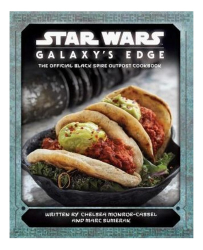 Star Wars: Galaxy's Edge - Marc Sumerak, Chelsea Monroe. Eb7