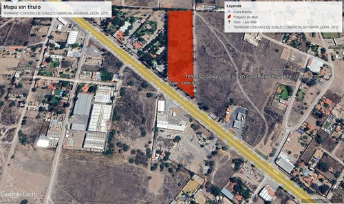 Terreno Con Uso De Suelo Comericial En Venta , Leon Guanajuato.