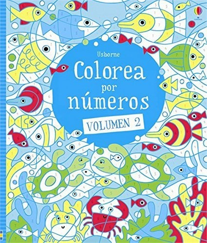 Colorea Por Numeros Vol 2, De Watt, Fiona. Editorial Usborne Publishing, Tapa Blanda, Edición 1 En Español, 2014