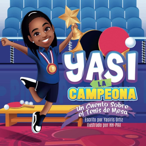 Libro: Yasi La Campeona: Un Cuento Sobre El Tenis De Mesa