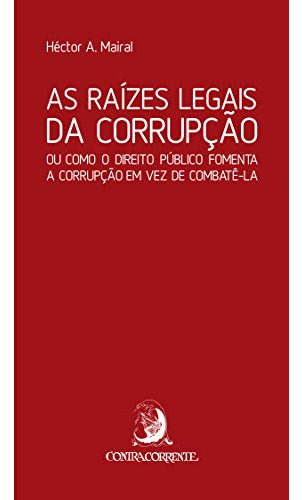 Libro Raizes Legais Da Currupção As De Héctor A. Mairal Cont