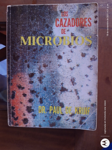 Los Cazadores De Microbios. Dr. Paul De Kruit