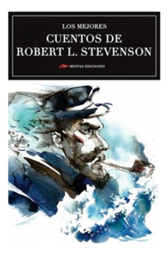 Los Mejores Cuentos De Robert Stevenson, De Conan Doyle, Sir Arthur. Editorial Ediciones Jorge A. Mestas En Español