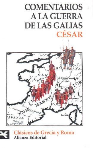Comentarios A La Guerra De Las Galias - César - Alianza