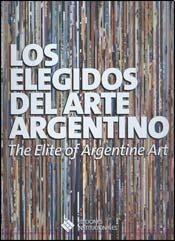 Libro Los Elegidos Del Arte Argentino = The Elite Of Argenti
