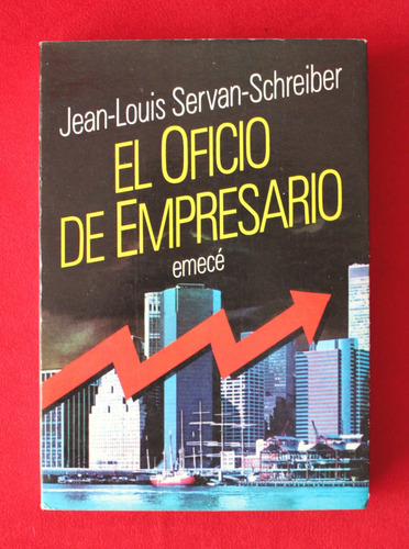 El Oficio De Empresario - Jean-louis Servan Schreiber
