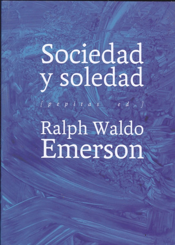 Sociedad Y Soledad. Ralph Waldo Emerson.