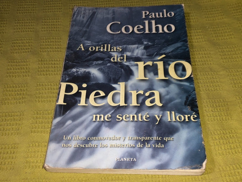 A Orillas Del Río Piedra Me Sente Y Llore - Coelho - Planeta