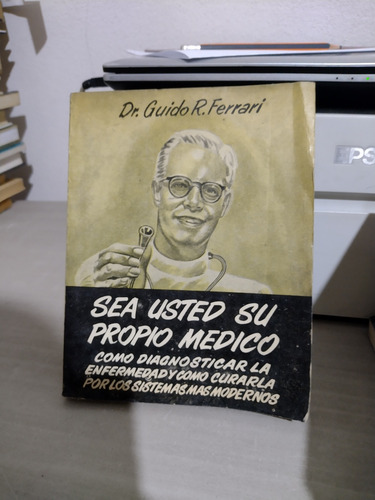 Sea Usted Su Propio Médico Dr Guido R Ferrari Rp72 (Usado)