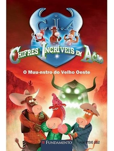 Chifres Incriveis Em Acao - O Muu-nstro Do Velho Oeste, De Cole. Editora Fundamento, Capa Mole, Edição 1 Em Português, 2012