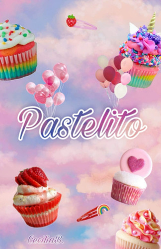 Libro: Pastelito: Quería Comérselo (spanish Edition)