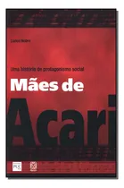 Comprar Maes De Acari: Mães De Acari, De Nobre, Carlos. Ciências Humanas E Sociais, Vol. Ciências Humanas E Sociais. Editorial Pallas Editora, Tapa Mole, Edición Ciências Humanas E Sociais En Português, 20