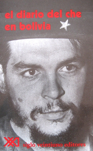 El Diario Del Che En Bolivia. Ernesto Guevara. Siglo Xxi