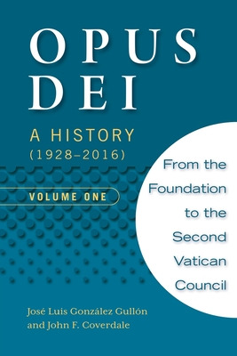 Libro Opus Dei: A History (1928-2016), Volume One - Cover...