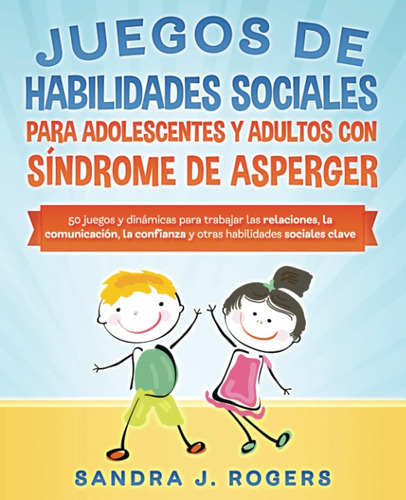 Libro: Juegos De Habilidades Sociales Para Adolescentes Y Ad