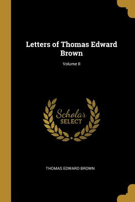 Libro Letters Of Thomas Edward Brown; Volume Ii - Brown, ...