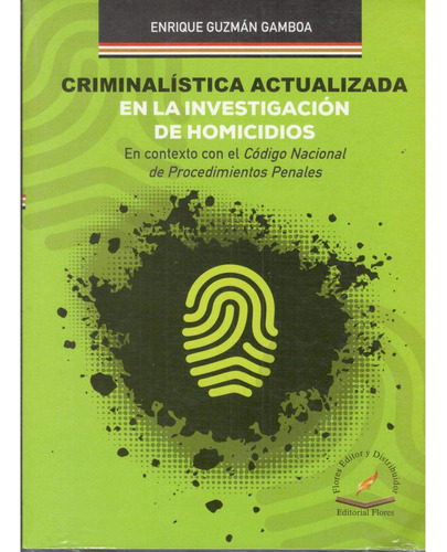 Criminalistica Actualizada En La Investigacion De Homi 71ovv