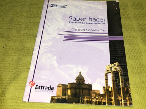 Saber Hacer Ciencias Sociales 1es Confluencias - Estrada (Usado)