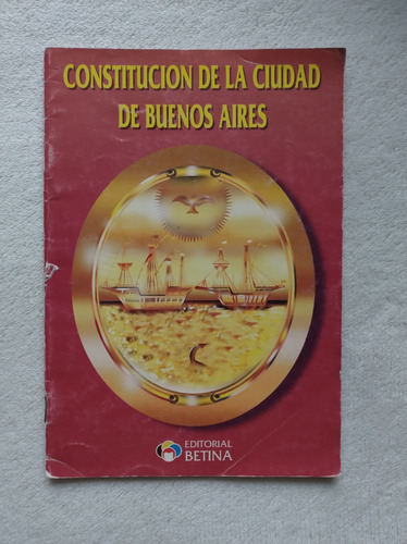 Constitución De La Ciudad De Buenos Aires. Editorial Betina