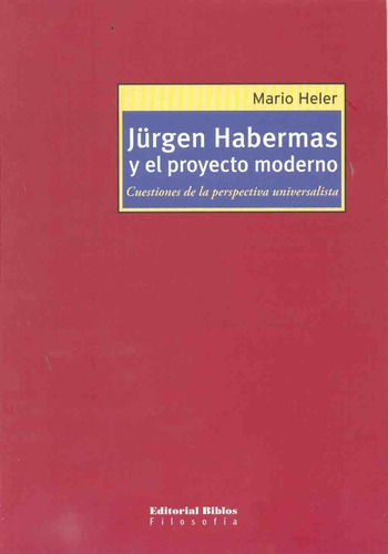 Jurgen Habermas Y El Proyecto Moderno Cuestiones, de Heler Mario. Editorial Biblos, tapa blanda en español
