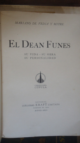 El Deán Funes: Mariano De Vedia Y Mitre