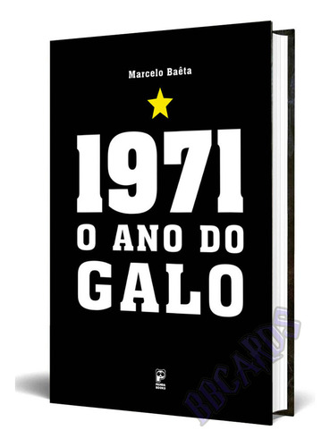Clube Atlético Mineiro 1971 O Ano Do Galo Brasileirão 71
