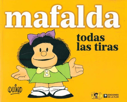 Mafalda. Todas Las Tiras