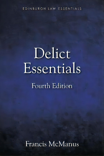 Delict Essentials, De Francis Mcmanus. Editorial Edinburgh University Press, Tapa Blanda En Inglés
