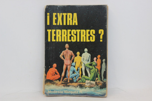 Modesto Vazquez R., ¡extra Terrestres!, S/e