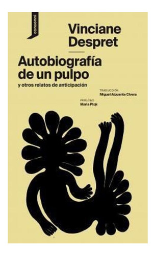 Autobiografía De Un Pulpo Y Otros Relatos De Anticipación -