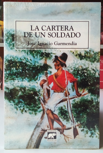 La Cartera De Un Soldado - José Ignacio Garmendia 