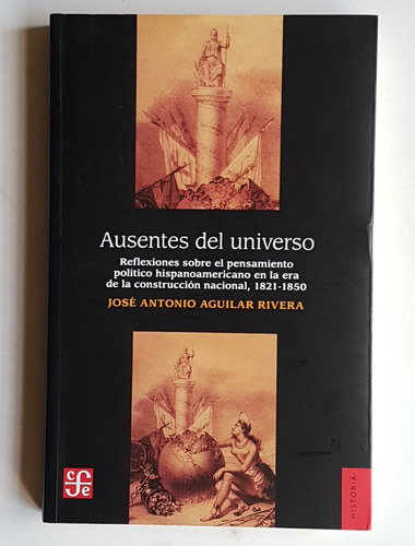 Ausentes Del Universo, J. A. Aguilar Rivera