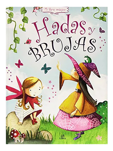 Hadas Y Brujas Mi Libro Magico Td - Libro Magico - #l