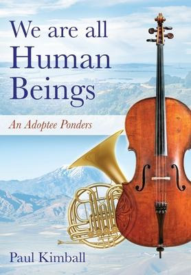 Libro We Are All Human Beings : An Adoptee Ponders - Paul...