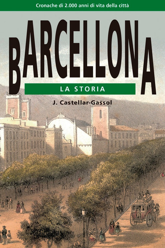 Barcellona. La Storia, De Castellar-gassol, Joan. Editorial Edicions De 1984, S. L., Tapa Blanda En Italiano