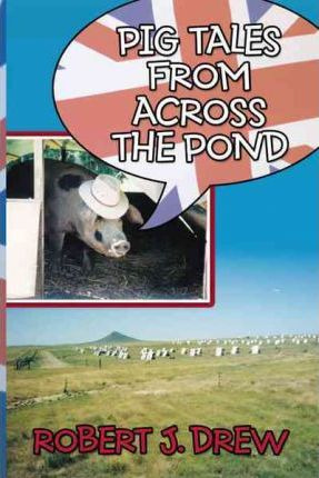 Libro Pig Tales From Across The Pond - Robert J. Drew