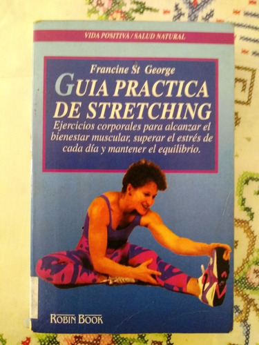Guia Practica De Stretching Francine St George /