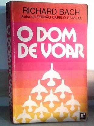 O Dom De Voar - Richard Bach  Tradução: Vera Neves Pedroso  