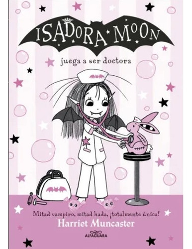 Isadora Moon 13 - Isadora Moon Juega A Ser Doctora. Harriet