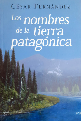 Los Nombres De La Tierra Patagónica