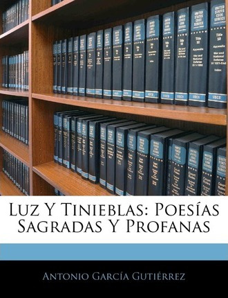 Libro Luz Y Tinieblas : Poes As Sagradas Y Profanas - Ant...