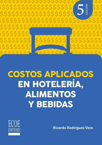 Libro Costos Aplicados En Hotelería, Alimentos Y Bebidas