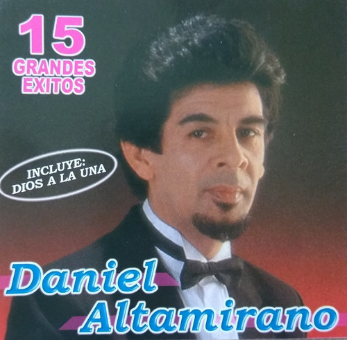 Daniel Altamirano Cd 15 Grandes Éxitos Vol.1 Dios A La Una